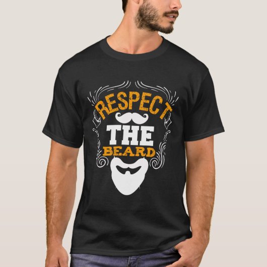 Respect The Beard Funny Beard Sayings T-shirt (Voorkant)