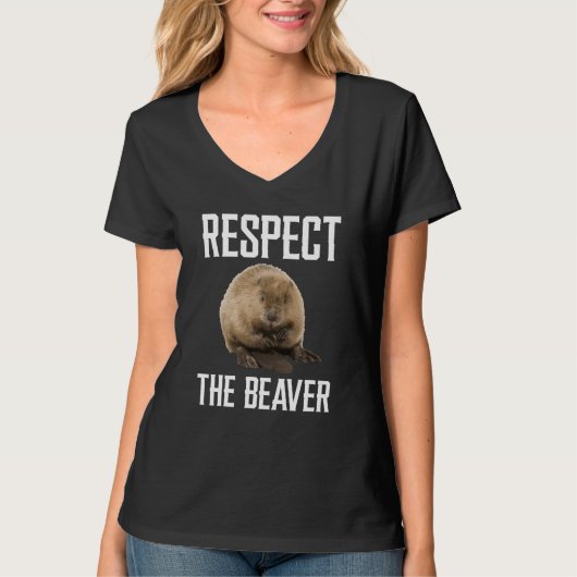Respect The Beaver Wild Animal For Beaver T-shirt (Voorkant)