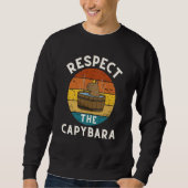 Respect The Capybara Rodent Animal Joke Pull Up Trui (Voorkant)