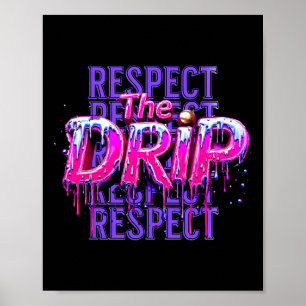 Respect The Drip Bysebyll Druppende Ijs Drip Poster