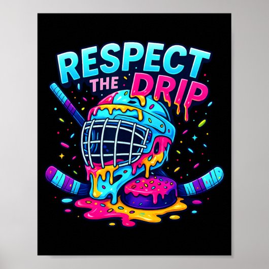Respect The Drip Ice Hockey Stick &amp; Puck Dripn Poster (Voorkant)