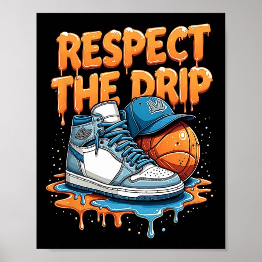 Respect The Drip Sneaker Swag Sketll Street Style  Poster (Voorkant)
