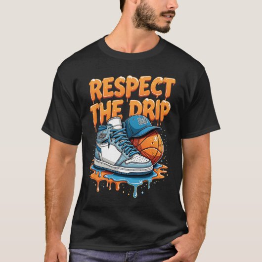 Respect The Drip Sneaker Swag Sketll Street Style  T-shirt (Voorkant)