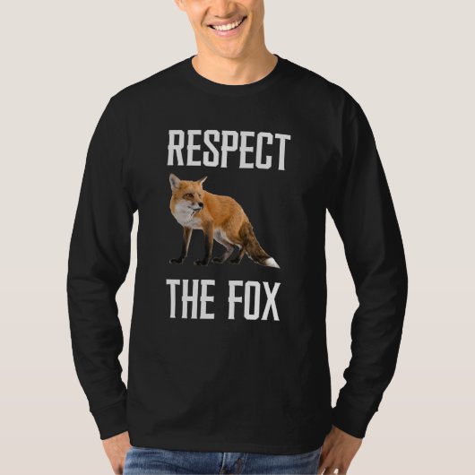 Respect The Fox Wild Animal Zookeeper For Fox T-shirt (Voorkant)