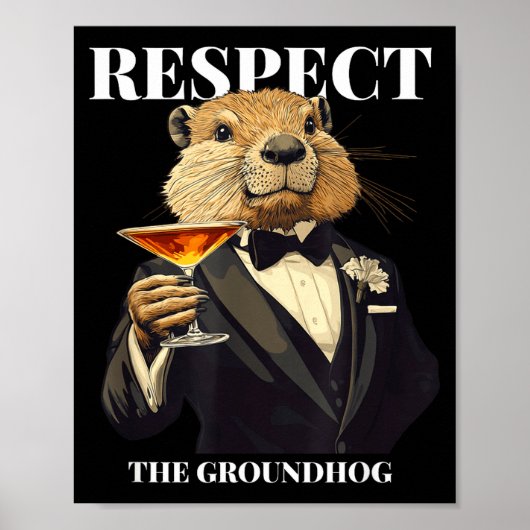 Respect The Groundhog Funny Ground Hog In Tuxedo  Poster (Voorkant)
