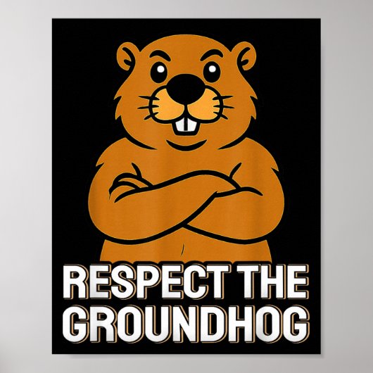 Respect The Groundhog Funny Groundhog Day 2026 Poster (Voorkant)