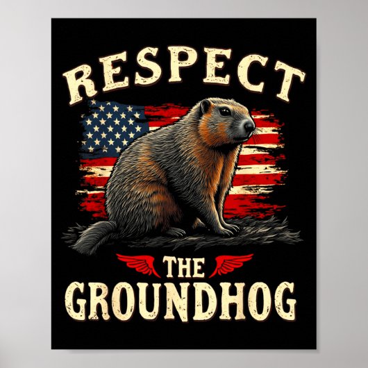 Respect The Groundhog Happy Ground-hog Day _1  Poster (Voorkant)