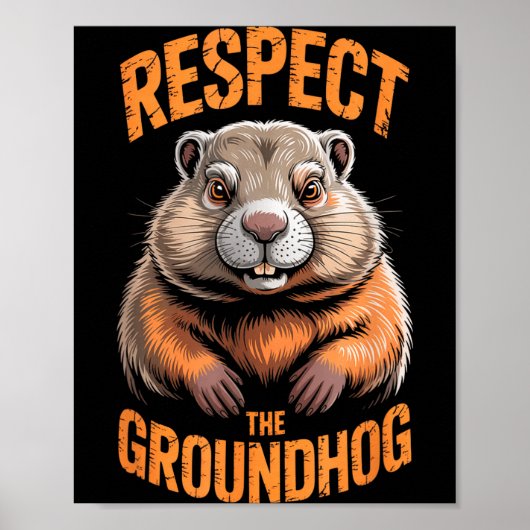 Respect The Groundhog Punxsutawney Phil Funny Holi Poster (Voorkant)