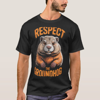 Respect the groundhog punxsutawney phil funny t-shirt