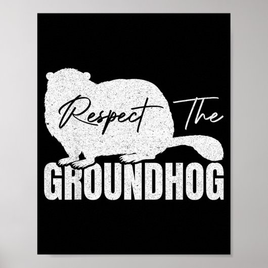Respect The Groundhog Woodchuck Animal Ground Hogs Poster (Voorkant)