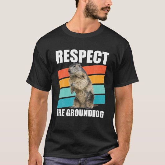 Respect The Groundhog Woodchuck Groundhog Day Gift T-shirt (Voorkant)