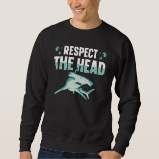 Respect the head for a Hammerhead Shark Trui