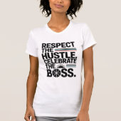 Respect The Hustle Celebrate The Boss Typography T-shirt (Voorkant)