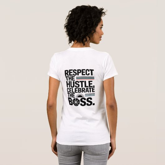 Respect The Hustle Celebrate The Boss Typography T-shirt (Achterkant volledig)
