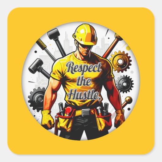 Respect the Hustle Construction Worker Design – La Vierkante Sticker (Voorkant)