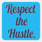 Respect the Hustle Script Design – Motivational Wo Vierkante Sticker (Voorkant)