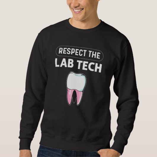 Respect The Lab Tech Orthodontics Dental Lab Techn Trui (Voorkant)