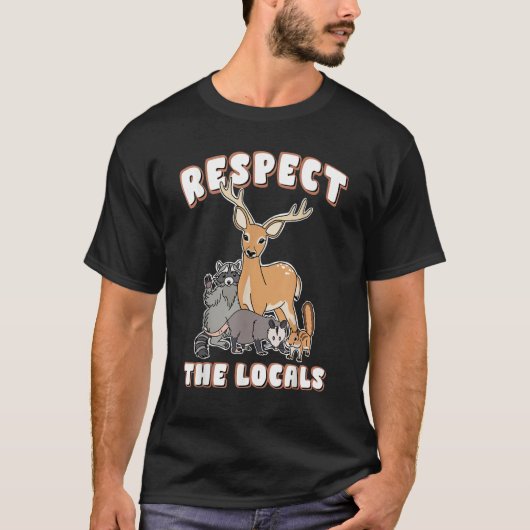 Respect the Locals Deer Racoon Possum Squirrel Wil T-shirt (Voorkant)