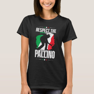 Respect The Pallino  For Italian Bocce Ball Player T-shirt