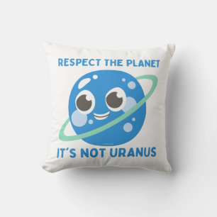 RESPECT THE PLANET, HET IS NIET URANUS grappig Kussen