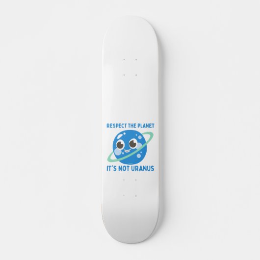 RESPECT THE PLANET, HET IS NIET URANUS grappig Persoonlijk Skateboard (Voorkant)