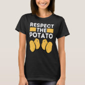 RESPECT THE POTATO Is Potato Internet Meme Potato T-shirt (Voorkant)