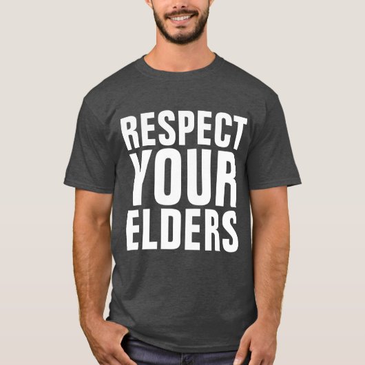 RESPECT UW OUDERS Funny Birthday T-Shirts (Voorkant)