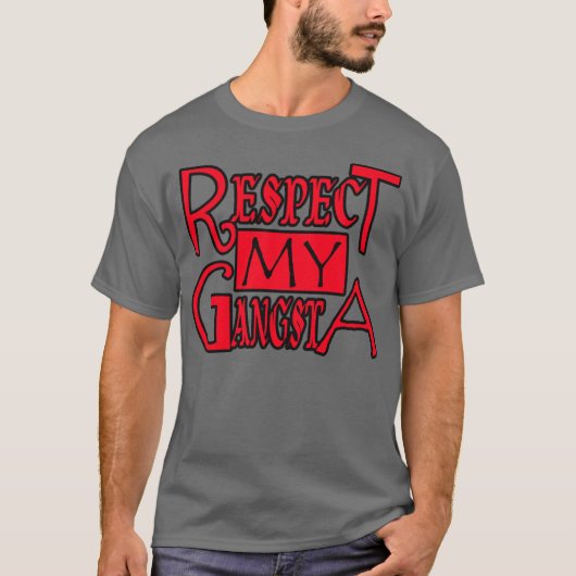 Respect voor mijn Gangsta — T-Shirt (Voorkant)