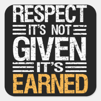 RESPECT WORDT NIET GEGEVEN HET IS VERDIENDE-QUOTE VIERKANTE STICKER