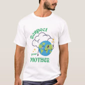 Respect Your Mother – Eco-Friendly Earth Day T-shirt (Voorkant)