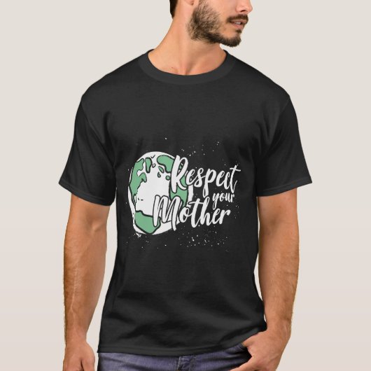 Respect your Mother T-shirt (Voorkant)