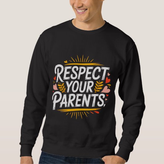 Respect Your Parents — Men’s Hoodie / Respect Trui (Voorkant)