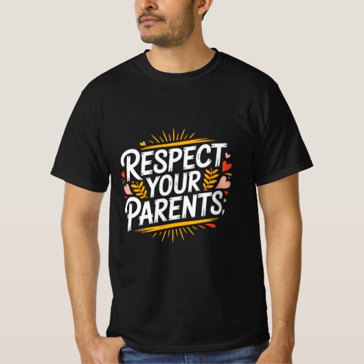 Respect Your Parents — Men’s Inspirational T-shirt (Voorkant)