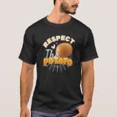 Respecteer de aardappelen met roetgroenten en aard t-shirt (Voorkant)