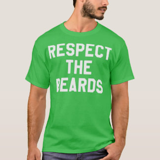 Respecteer de bietenbaard over hipster Gift Idea T-shirt