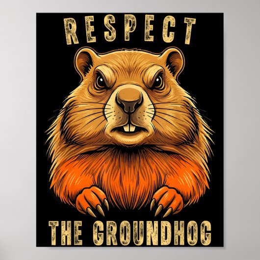 Respecteer De Bosmarmot Funny Groundhog Day Bosmar Poster (Voorkant)