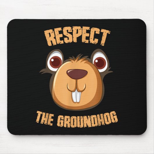 Respecteer de bosmarmot Grappige Groundhog Day _1  Muismat (Voorkant)