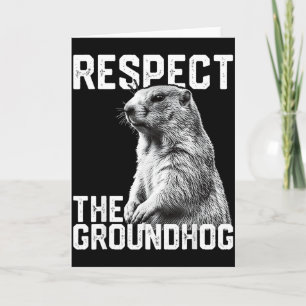 Respecteer de bosmarmot Grappige Groundhog Day Die Kaart