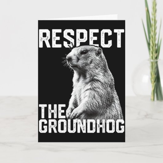 Respecteer de bosmarmot Grappige Groundhog Day Die Kaart (Voorkant)