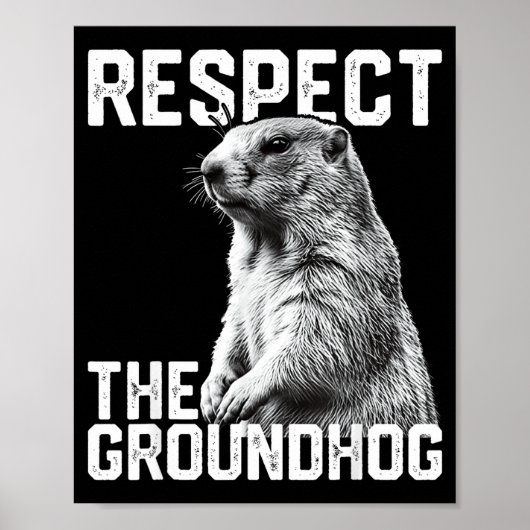Respecteer De Bosmarmot Grappige Groundhog Day Die Poster (Voorkant)