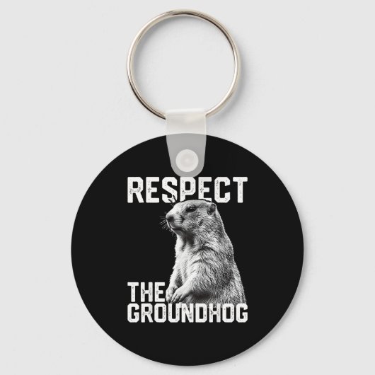 Respecteer de bosmarmot Grappige Groundhog Day Die Sleutelhanger (Voorkant)