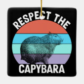 Respecteer de capybara, grappige capybara liefhebb keramisch ornament (Achterkant)