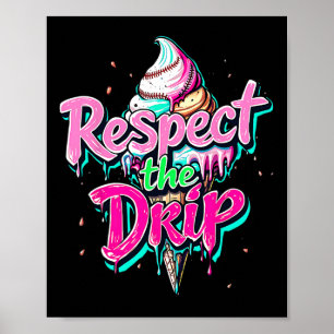 Respecteer De Drip Bysebyll Ijsje Kegel Drip Manne Poster