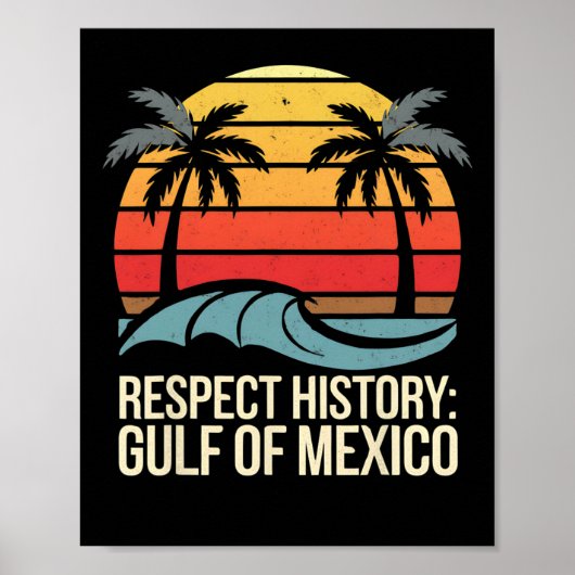 Respecteer de geschiedenis Golf van Mexico Retro Poster (Voorkant)