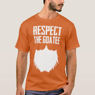 Respecteer de goatee Funny Beard Novelty Gift Cool T-shirt