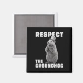 Respecteer de Groundhog Day Respecteer de Groundho Magneet (Voorkant / Achterkant)