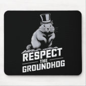 Respecteer de Groundhog Ground Hog Day _2 Muismat (Voorkant)