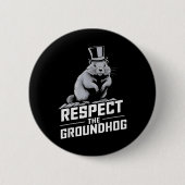 Respecteer de Groundhog Ground Hog Day _2 Ronde Button 5,7 Cm (Voorkant)