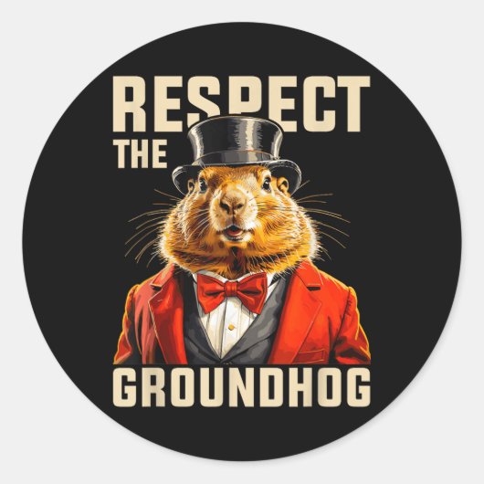 Respecteer de Groundhog Ground Hog Day Mannen Vrou Ronde Sticker (Voorkant)