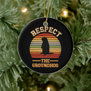 Respecteer de Groundhog Vakantie Keramisch Ornament